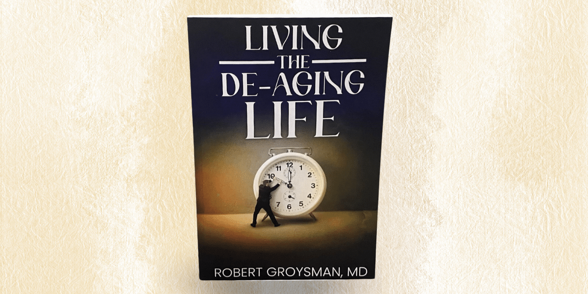 Living the De-Aging Life: Dr. Groysman’s Innovative Guide to Reversing Accelerated Aging from Chronic Illnesses like Long COVID