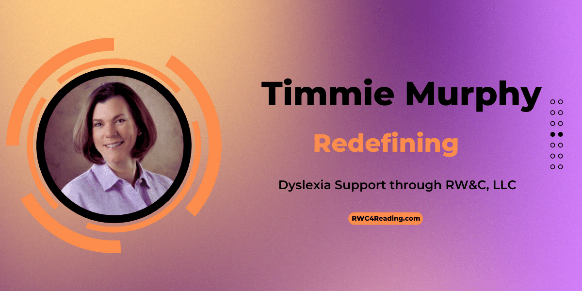 The Gift of Reading: How Timmie Murphy is Redefining Dyslexia Support Through RW&C, LLC