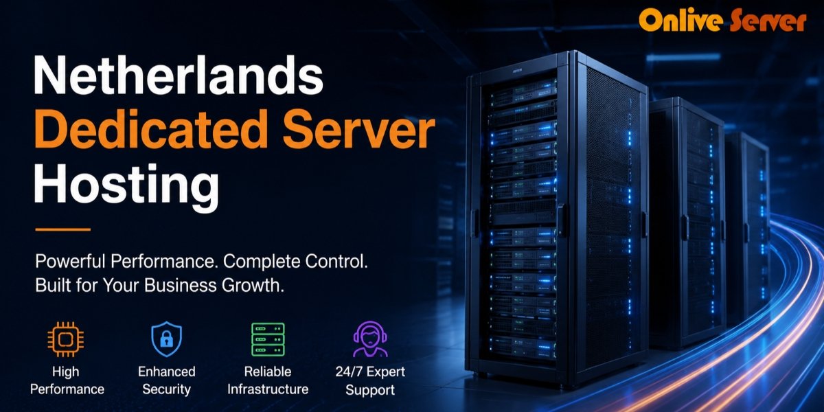 OnliveServer Announces Scalable Netherlands Dedicated Server Hosting for Modern Business Workloads