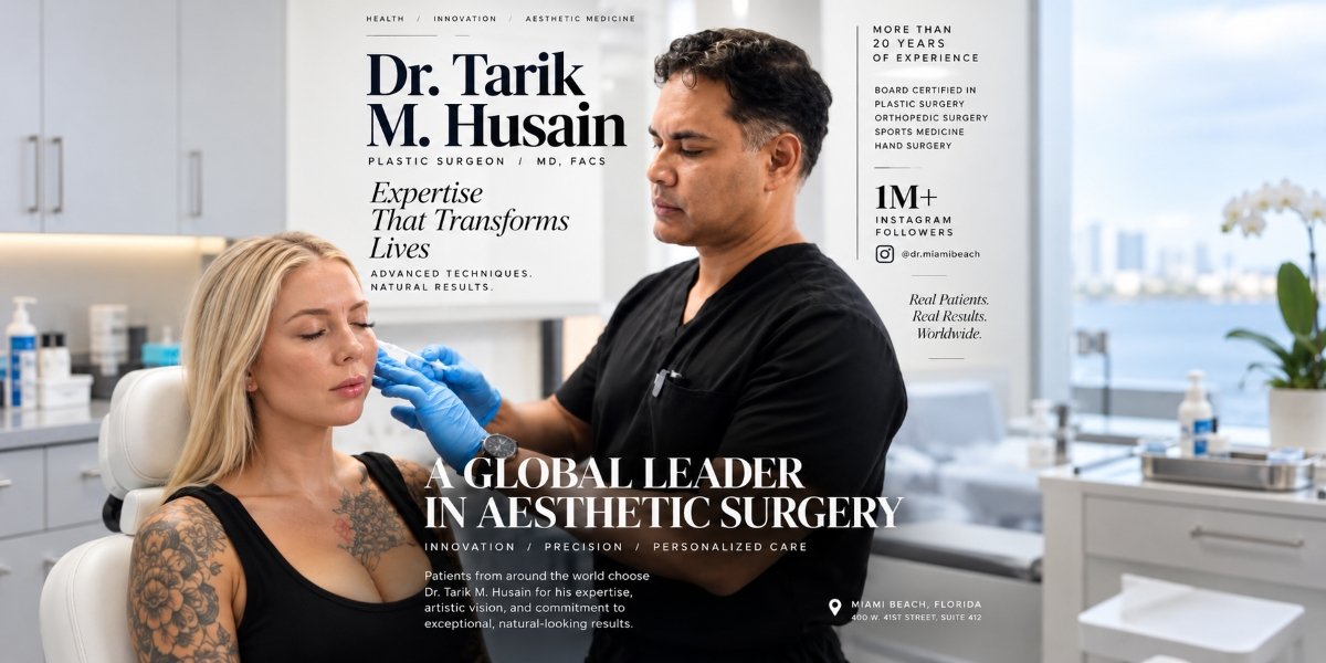 Dr. Tarik M. Husain and Modern Aesthetic Surgery in Miami Beach